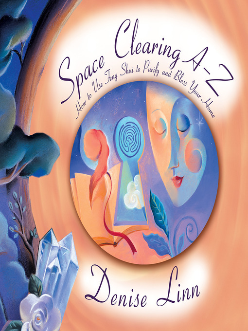 Title details for Space Clearing A-Z by Denise Linn - Available
